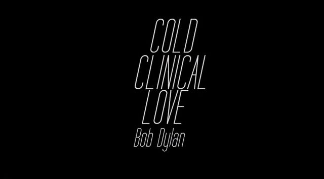 Cold Clinical Love · Bob Dylan