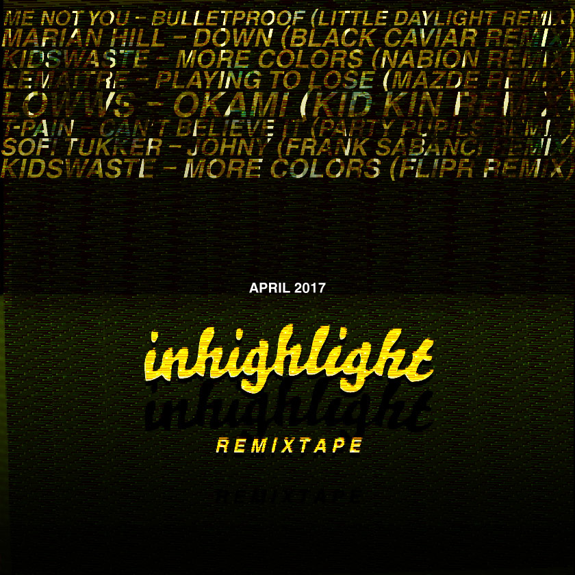 inhighlight april 2017 new remix playlist