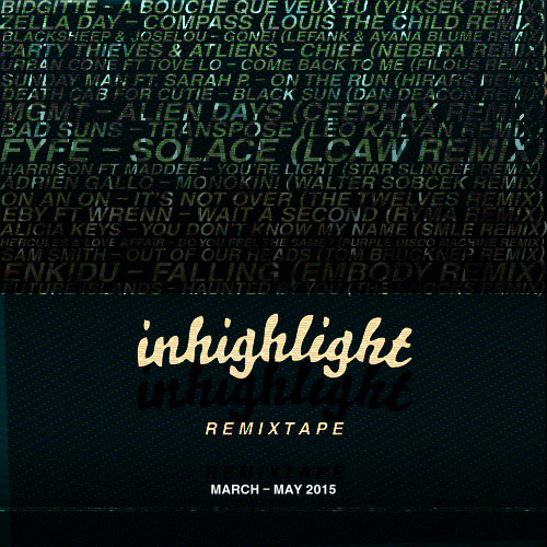 remix playlist march - may 2015 via inhighlight music blog